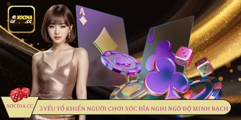 3 yếu tố khiến người chơi Xóc đĩa nghi ngờ độ minh bạch