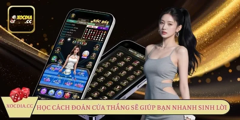 Học cách đoán cửa thắng sẽ giúp bạn nhanh sinh lời