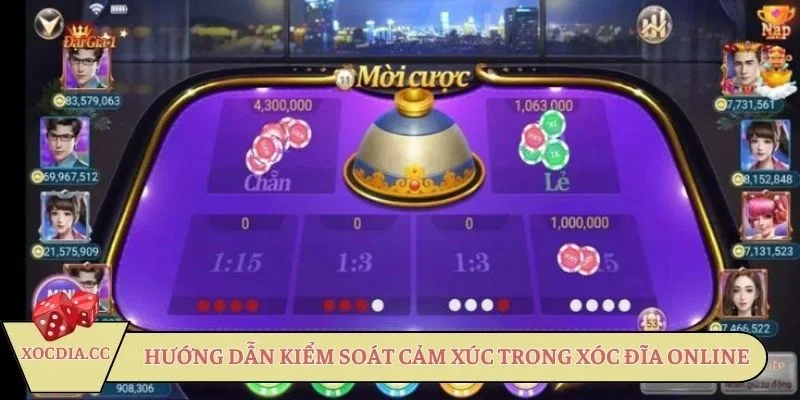 Hướng dẫn kiểm soát tư duy và cảm xúc trong xóc đĩa online