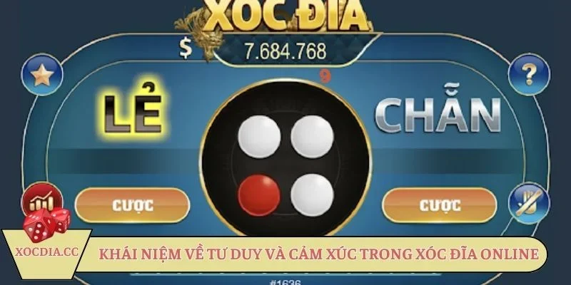 Khái niệm về tư duy và cảm xúc trong xóc đĩa online