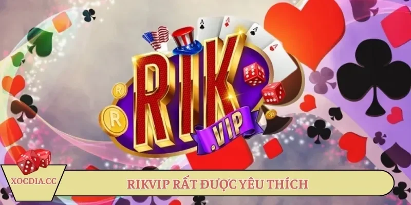 top-cong-game-xoc-dia-rikvip-rat-duoc-yeu-thich