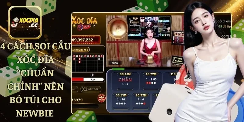 4 Cách Soi Cầu Xóc Đĩa “Chuẩn Chỉnh” Nên Bỏ Túi Cho Newbie