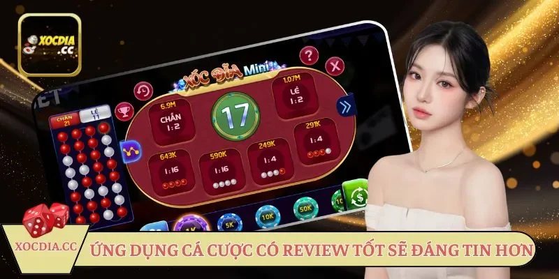 Ứng dụng cá cược có review tốt sẽ đáng tin hơn